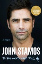 John Stamos Signed If You Would Have Told Me 2023 HC 1st/1st Memoir Brand New picture