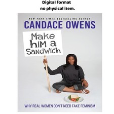 Make Him A Sandwich: Why Real Women Don't Need Fake, Candace Owens 2025 picture