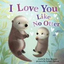I Love You Like No Otter: A Funny and S- 9781728213743, board book, Rossner, new picture