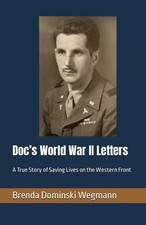 Doc’s World War II Letters: A True Story of Saving Lives on the Western Fr... picture
