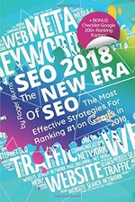 SEO 2018 - THE NEW ERA OF SEO: THE MOST EFFECTIVE By Roger Burns **BRAND NEW** picture