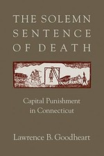 THE SOLEMN SENTENCE OF DEATH: CAPITAL PUNISHMENT IN By Lawrence Goodheart *NEW* picture