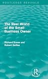 Routledge Revivals Ser.: Real World of the Small Business Owner (Routledge... picture