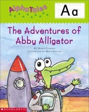 AlphaTales (Letter A: The Adventures of Abby the Alligator): A Series of 26... picture