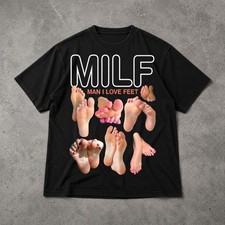 MILF Man I Love Feet Funny Adult Humor T Shirt Inappropriate Meme Graphic Tee picture