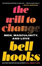The Will to Change: Men, Masculinity, and Love picture
