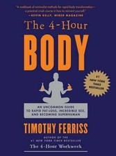 The 4 Hour Body: An Uncommon Guide to Rapid Fat Loss, Incredible Sex and  - GOOD picture