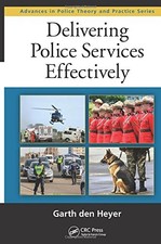 DELIVERING POLICE SERVICES EFFECTIVELY (ADVANCES IN POLICE By Den Garth Heyer picture
