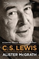 C. S. Lewis - A Life : Eccentric Genius, Reluctant Prophet Aliste picture