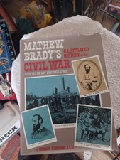 MATHEW BRADY’S ILLUSTRATED HISTORY OF THE CIVIL WAR  ~ 528 illus pages ~ HC + DJ picture