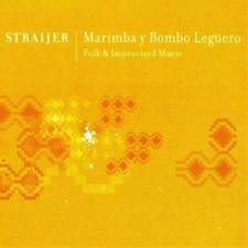 HORACIO STRAIJER MARIMBA Y BOMBO LEGUERO: FOLK AND IMPROVISED MUSIC (CD) ALBUM picture