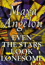 Even the Stars Look Lonesome - Hardcover By Angelou, Maya - GOOD picture