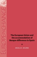 The European Union and the Accommodation of Basque Difference in Spain by Bourne picture