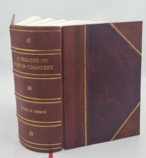 A Treatise On Suits In Chancery Setting Forth The Principles, Pl [Leather Bound] picture
