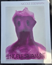 Nicole Eisenman, Incelesbian, Anton Kern Gallery, 2020, Art Exhibition Catalog picture