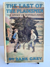 The Last of the Plainsmen - The Story of Buffalo Jones 1911 Zane Grey 2nd ed. DJ picture