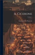 Il Cicerone; Volume 1 (Hardback or Cased Book) picture