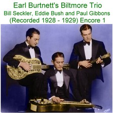 Earl Burtnett's Biltmore Trio  Eddie Bush  Paul Gibbons  Bill Seckler  Enc 1 CD picture