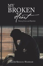 My Broken Heart : Poems of Love and Rejection, Hardcover by Haddad, Salim Kha... picture