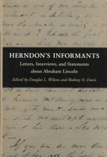 Herndon's Informants: Letters, Interviews, and Statements about Abraham Lincoln picture