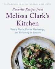 Favorite Recipes from Melissa Clark's Kitchen: Family Meals, Festive Gath - GOOD picture