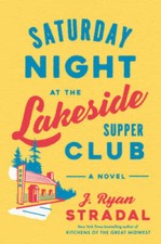 Saturday Night at the Lakeside Supper Club: A Novel - Hardcover - GOOD picture