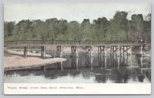 Postcard Vintage 1907 the Wagon Bridge Across the Rum River in Princeton, MN. picture
