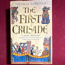The First Crusade: A New History Thomas Asbridge Oxford Univ Press HC 2004 picture