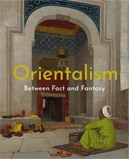 Orientalism: Between Fact and Fantasy (Paperback or Softback) picture