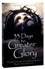 33 Days to Greater Glory: A Total Consecration to the Father Through Jesu - GOOD picture