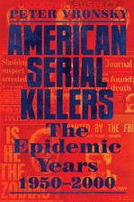 American Serial Killers: The Epidemic Years 1950-2000 by Vronsky, Peter picture