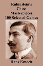 Rubinstein's Chess Masterpieces 100 Selected Games by picture
