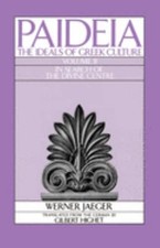 Paideia: the Ideals of Greek Culture : Volume II: in Search of th picture