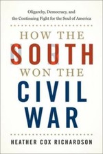 How the South Won the Civil War: Oligarchy, Democracy, and the Conti - VERY GOOD picture
