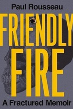 Friendly Fire: A Fractured Memoir picture