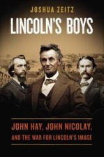 Lincoln's Boys: John Hay, John Nicolay, and the War for Lin - VERY GOOD picture