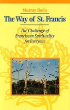 The Way of St. Francis: The Challenge of Franciscan Spirituality  - VERY GOOD picture