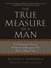 The True Measure of a Man: How Perceptions of Success, Achievement & Reco - GOOD picture