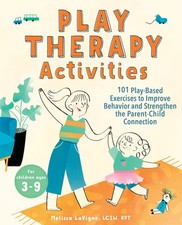 Play Therapy Activities: 101 Play-Based Exercises to Improve Behavior and St... picture
