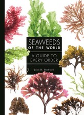 Seaweeds of the World: A Guide to Every Order (A Guide to Every Family) picture