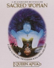 Sacred Woman: A Guide to Healing the Feminine Body, Mind and Spirit (0345434862) picture