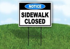 NOTICE SIDE WALK CLOSED Yard Sign Road with Stand LAWN SIGN picture