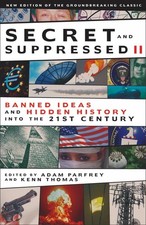 Secret and Suppressed II: Banned Ideas and Hidden History into the 21st Cent... picture