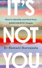 It's Not You: How to Identify And Heal From NARCISSISTIC People Paperback picture