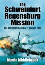 The Schweinfurt-Regensburg Mission: The America, Middlebrook.. picture