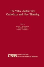 The Value-Added Tax: Orthodoxy and New Thinking [Hardcover] Weidenbaum, Murray L picture