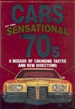 Cars of the Sensational '70s, A Decade of Changing Tastes and New Dir - GOOD picture