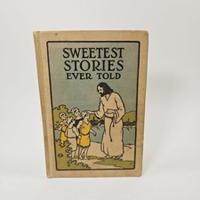 Sweetest Stories Ever Told by W. H. B. Miller 1927 Hardcover Childrens Bible  picture