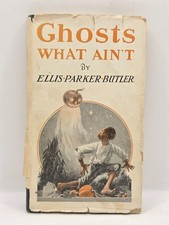 Ghosts What Ain't Ellis Parker Butler 1923 First Edition w/Dustjacket Vintage picture