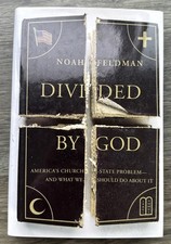 Divided by God: America’s Church/State Problem - Noah Feldman- First Edition HC picture